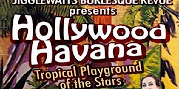 Social: 'Hollywood Havana & The Secret Mix: A Very Revealing Party" starring the Jigglewatts and presented by Caña Brava Rum