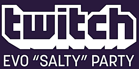 Twitch EVO "Salty" Party primary image