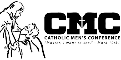 "Master I Want to See"  2022 Catholic Men's Conference primary image
