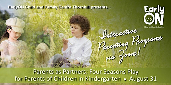 Parents as Partners - Four Seasons Play for Parent of Kids in Kindergarten