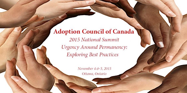 2015 Adoption Council of Canada "Urgency Around Permanency" National Summit