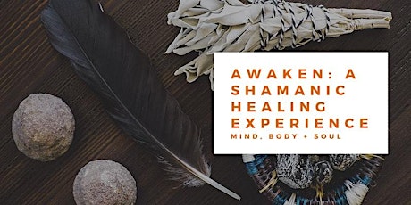 Awaken: A Shamanic Healing Experience primary image