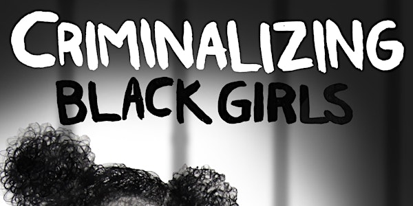Criminalizing Black Girls