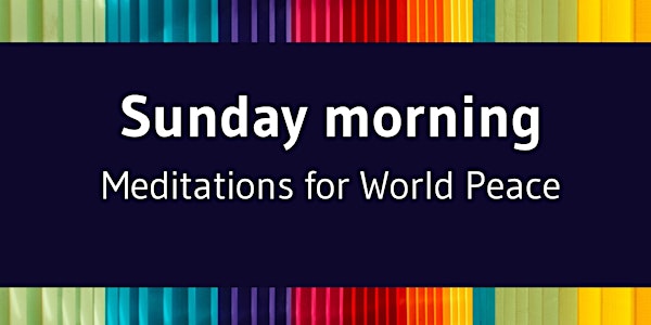 Sunday Meditations For World Peace