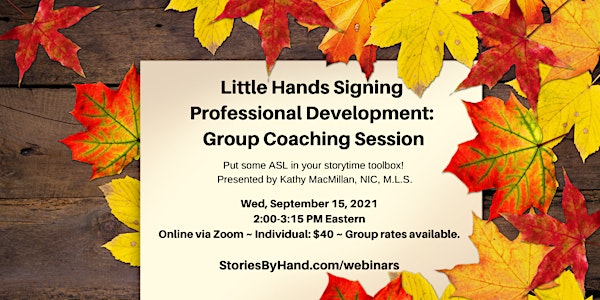 Little Hands Signing Professional Development:  Group Coaching Session