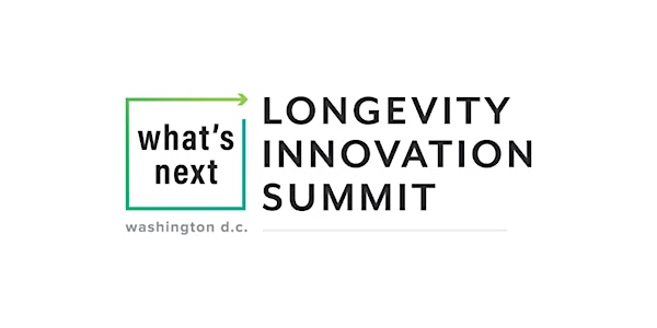 4th  Annual What's Next Longevity Innovation Summit