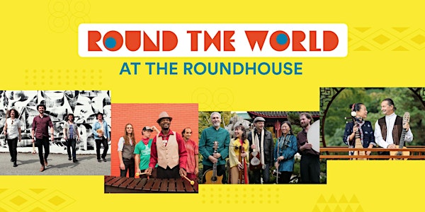 Round the World at the Roundhouse
