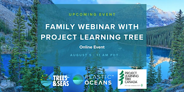 Trees & Seas: Project Learning Tree Canada Family Webinar