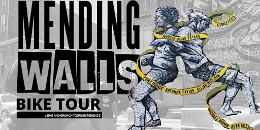 MENDING WALLS | Murals + History:  Bicycle Tour