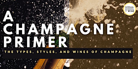 A CHAMPAGNE PRIMER: The types, styles, and wines of Champagne.
