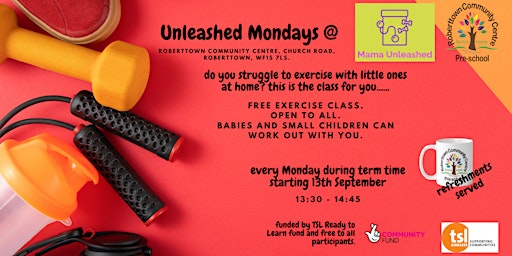 Unleashed Mondays @ Roberttown Community Centre Pre-School