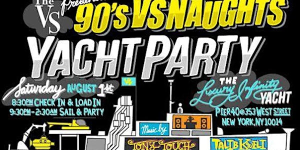 The Vs Presents 90s Vs Naughts Yacht Party