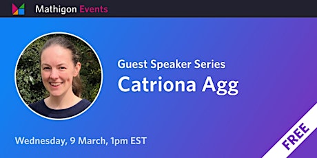 Catriona Agg- Guest Speaker Series primary image