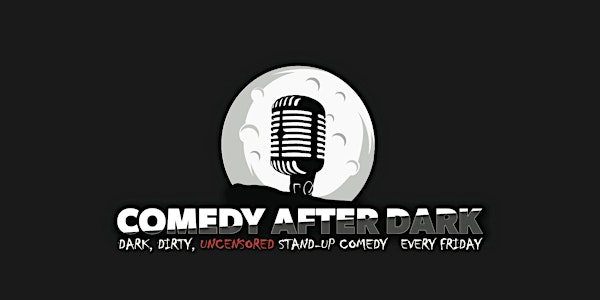 Comedy After Dark | Live Stand-up Comedy Every Friday