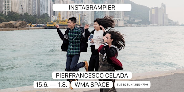 Instagrampier - Pierfrancesco Celada solo｜IG 碼頭 - Pierfrancesco Celada 個人展覽