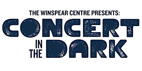 The Winspear Centre Presents: Concert in the Dark primary image
