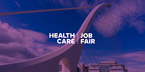 Healthcare Job Fair - Ireland & Northern Ireland, March 2022