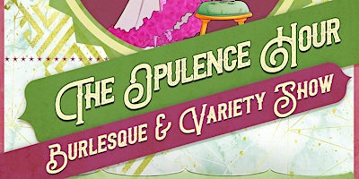 Opulence Hour Burlesque