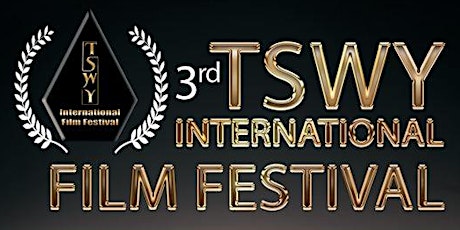 3rd TSWY International Film Festival primary image