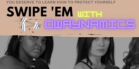 Swipe 'em : Self Defence w/ Dwaynamics primary image