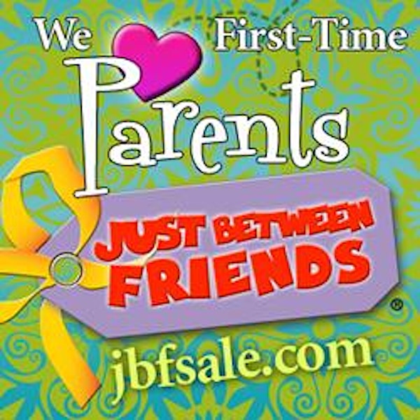 JBF First Time Parents Presale:   9/30/15  630p-10p