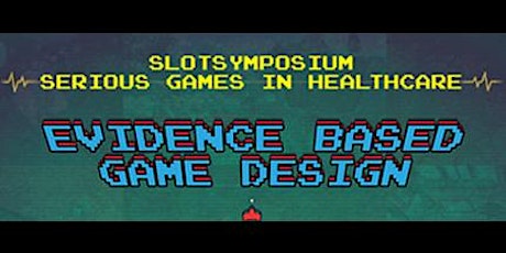 Primaire afbeelding van Serious Games in Healthcare - Evidence Based Game Design slotsymposium