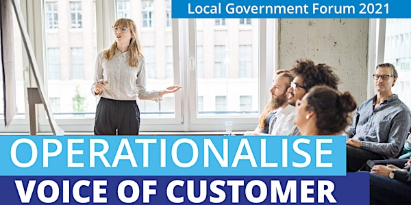 Operationalise the Voice of Customer