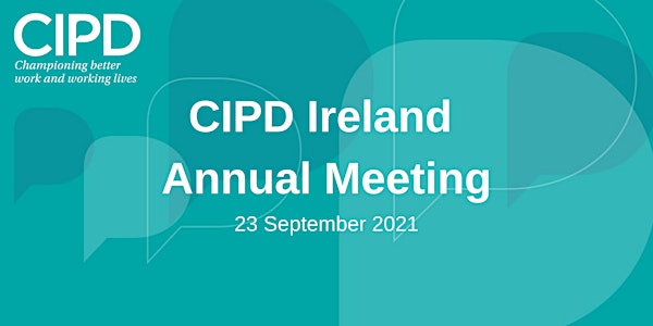 CIPD Ireland Annual Meeting 2021