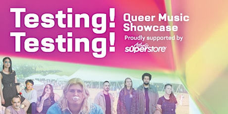 Testing! Testing! Queer Music Showcase + After Hour (19+ ZONE)