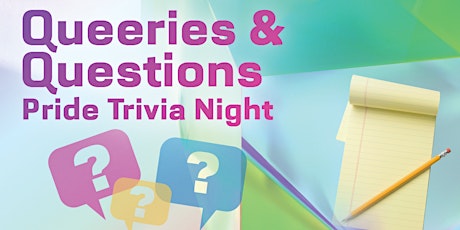 Questions & Queeries: Pride Trivia Night + After Hour (19+ ZONE)
