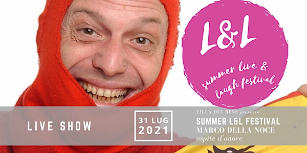 Summer Live & Laugh Festival ospite Marco Della Noce a Villa Del Bene