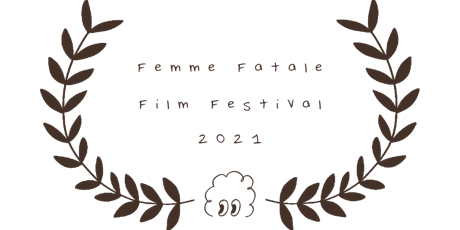 Femme Fatale Film Festival 2021 primary image
