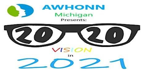 AWHONN Michigan presents: 2020 Vision in 2021 Knowledge Put into Action primary image