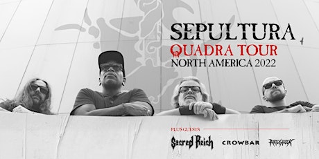 Sepultura - Quadra N. American Tour w/ Sacred Reich, Crowbar, Art of Shock tickets