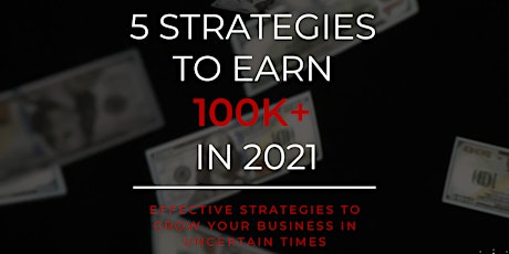 5 Strategies to Earn 100K+ in 2021