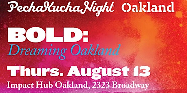 PechaKucha Night Oakland, Vol. 7
