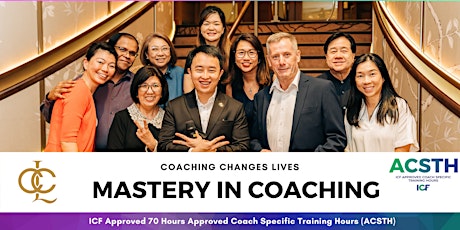 ICF Accredited Mastery in Coaching Certification 70HR ACSTH (Singapore)