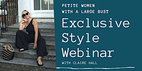 Exclusive Style Webinar for 'Petite Women With A Large Bust' primary image