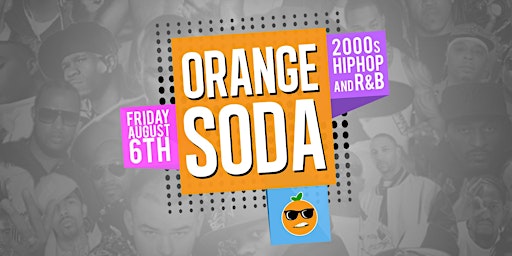 ORANGE SODA: 2000s HipHop and R&B Party primary image