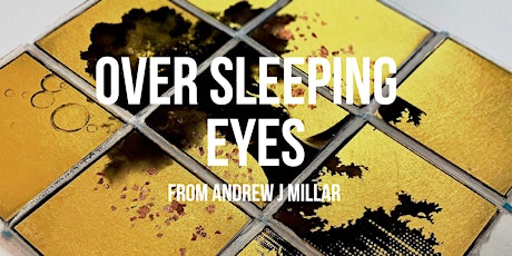 Private View: Over Sleeping Eyes primary image