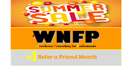 Hauptbild für Westchester Networking for Professionals SUMMER SAVINGS! REFER a FRIEND