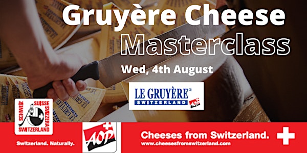 Can't Travel-Come Taste SWITZERLAND!  Gruyère Cheese Masterclass