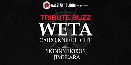 Weta/Cairo Knife Fight Tribute +Skinny Hobos & Jimi Kara primary image