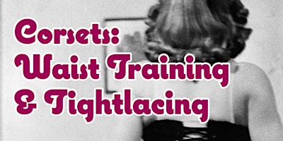 Corsets: Waist Training & Tightlacing