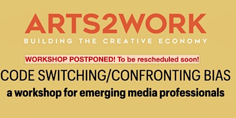 CODE SWITCHING/CONFRONTING BIAS: A Workshop for Young Media Professionals primary image