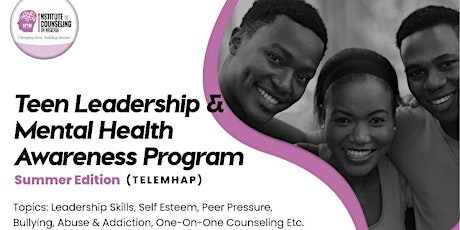 TEEN LEADERSHIP & MENTAL HEALTH AWARENESS PROGRAM (TELEMHAP) OUTLINE