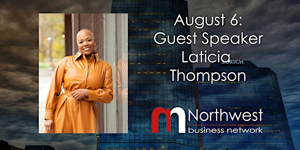 VIRTUAL Northwest Meeting August 6: Guest Speaker Laticia Thompson
