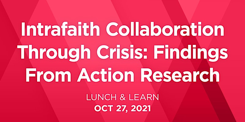 Lunch & Learn: Intrafaith Collaboration Through Crisis