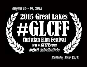 2015 Great Lakes Christian Film Festival #GLCFF primary image