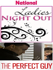 National Ladies Night Out at the Movies 2015 -The Perfect Guy primary image
